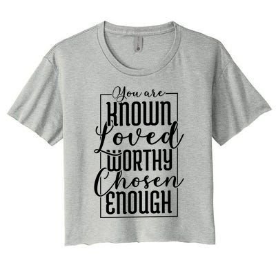 You Are Known Loved Worthy Chosen Enough Adoption Mom Funny Gift Women's Crop Top Tee