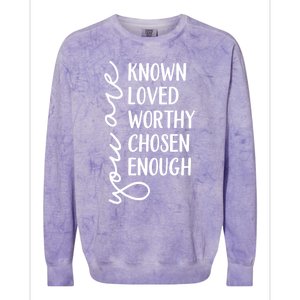 You Are Known Loved Worthy Chosen Enough Christian Gift Colorblast Crewneck Sweatshirt