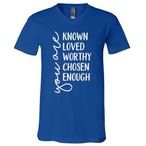 You Are Known Loved Worthy Chosen Enough Christian Gift V-Neck T-Shirt