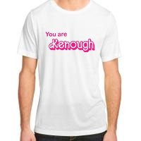 You Are Kenough Adult ChromaSoft Performance T-Shirt