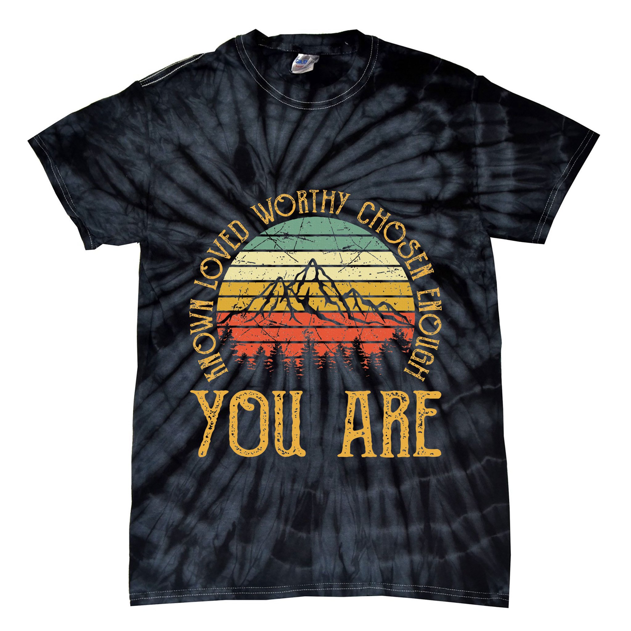 You Are Known Loved Worthy Chosen Enough Christian Tie-Dye T-Shirt