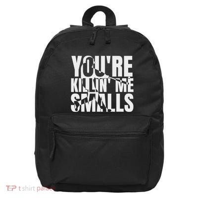 You Are Killing Me Smalls Baseball 16 in Basic Backpack
