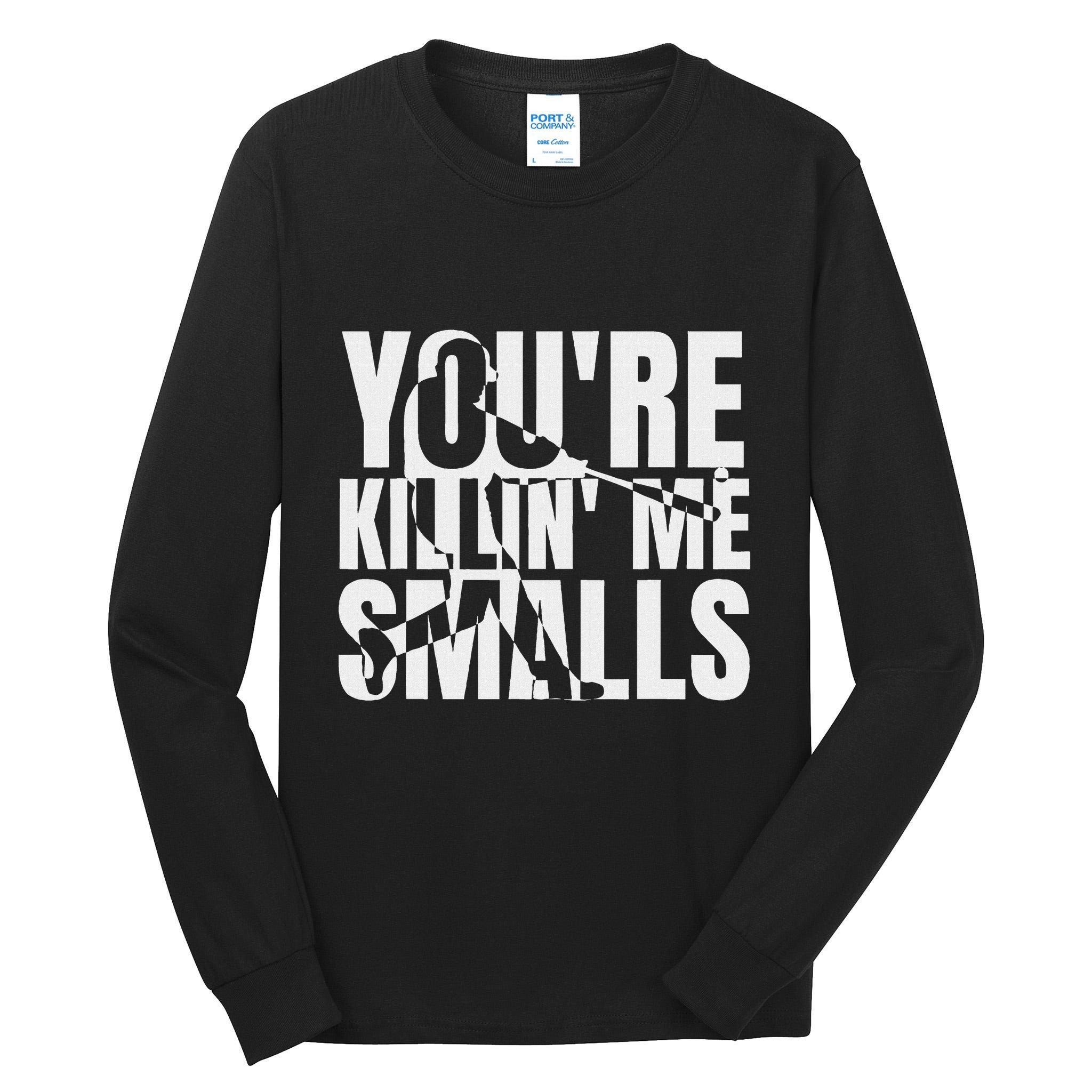 You Are Killing Me Smalls Baseball Tall Long Sleeve T-Shirt