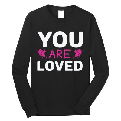 You Are Loved Long Sleeve Shirt