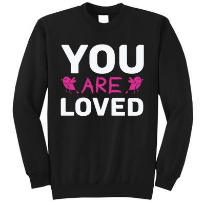 You Are Loved Tall Sweatshirt