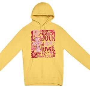 You Are Loved Boho Valentine Flower Jesus Christian Premium Pullover Hoodie