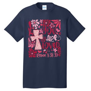 You Are Loved Boho Valentine Flower Jesus Christian Tall T-Shirt