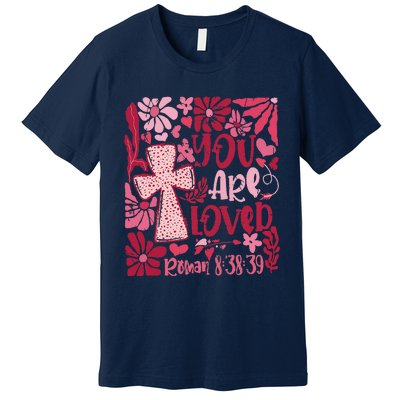 You Are Loved Boho Valentine Flower Jesus Christian Premium T-Shirt