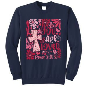 You Are Loved Boho Valentine Flower Jesus Christian Tall Sweatshirt