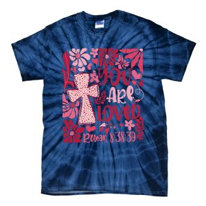 You Are Loved Boho Valentine Flower Jesus Christian Tie-Dye T-Shirt