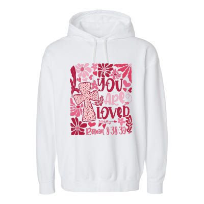 You Are Loved Boho Valentine Flower Jesus Christian Garment-Dyed Fleece Hoodie