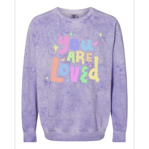 You Are Loved Colorful Quote Cute Gift Colorblast Crewneck Sweatshirt