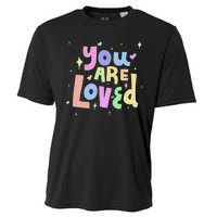 You Are Loved Colorful Quote Cute Gift Cooling Performance Crew T-Shirt