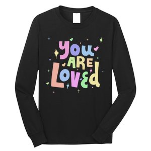 You Are Loved Colorful Quote Cute Gift Long Sleeve Shirt