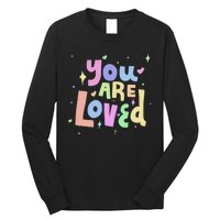 You Are Loved Colorful Quote Cute Gift Long Sleeve Shirt