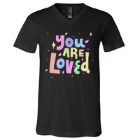 You Are Loved Colorful Quote Cute Gift V-Neck T-Shirt