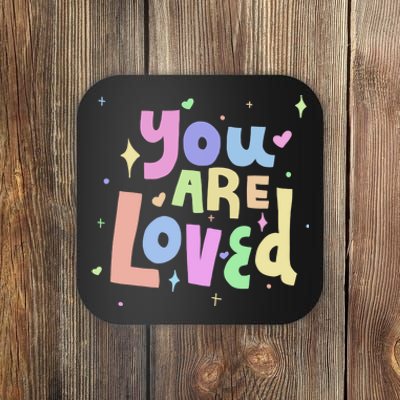 You Are Loved Colorful Quote Cute Gift Coaster