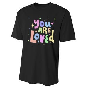 You Are Loved Colorful Quote Cute Gift Performance Sprint T-Shirt