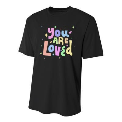 You Are Loved Colorful Quote Cute Gift Youth Performance Sprint T-Shirt