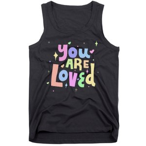 You Are Loved Colorful Quote Cute Gift Tank Top