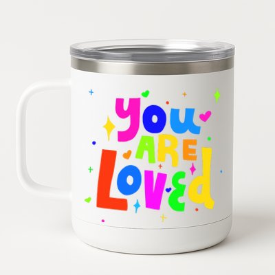 You Are Loved Colorful Quote Cute Gift 12 oz Stainless Steel Tumbler Cup