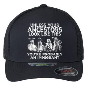 Your Ancestors Look Like This YouRe Probably An Immigrant Flexfit Unipanel Trucker Cap