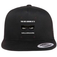 You Are Looking At A Millionaire Flat Bill Trucker Hat