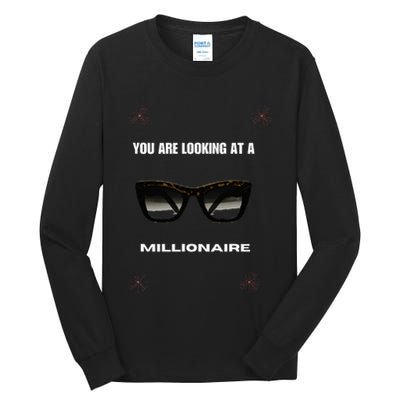 You Are Looking At A Millionaire Tall Long Sleeve T-Shirt