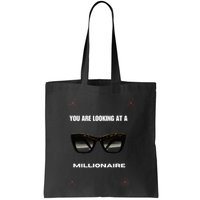 You Are Looking At A Millionaire Bag