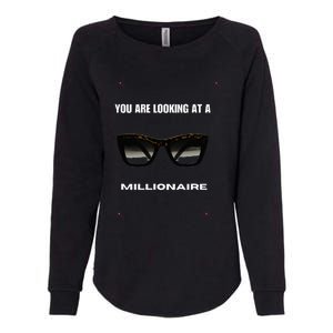 You Are Looking At A Millionaire Womens California Wash Sweatshirt