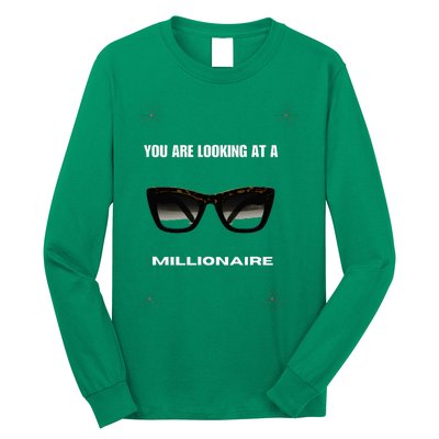 You Are Looking At A Millionaire Long Sleeve Shirt