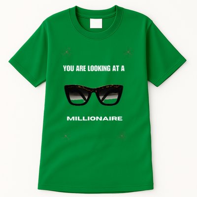 You Are Looking At A Millionaire Tall T-Shirt