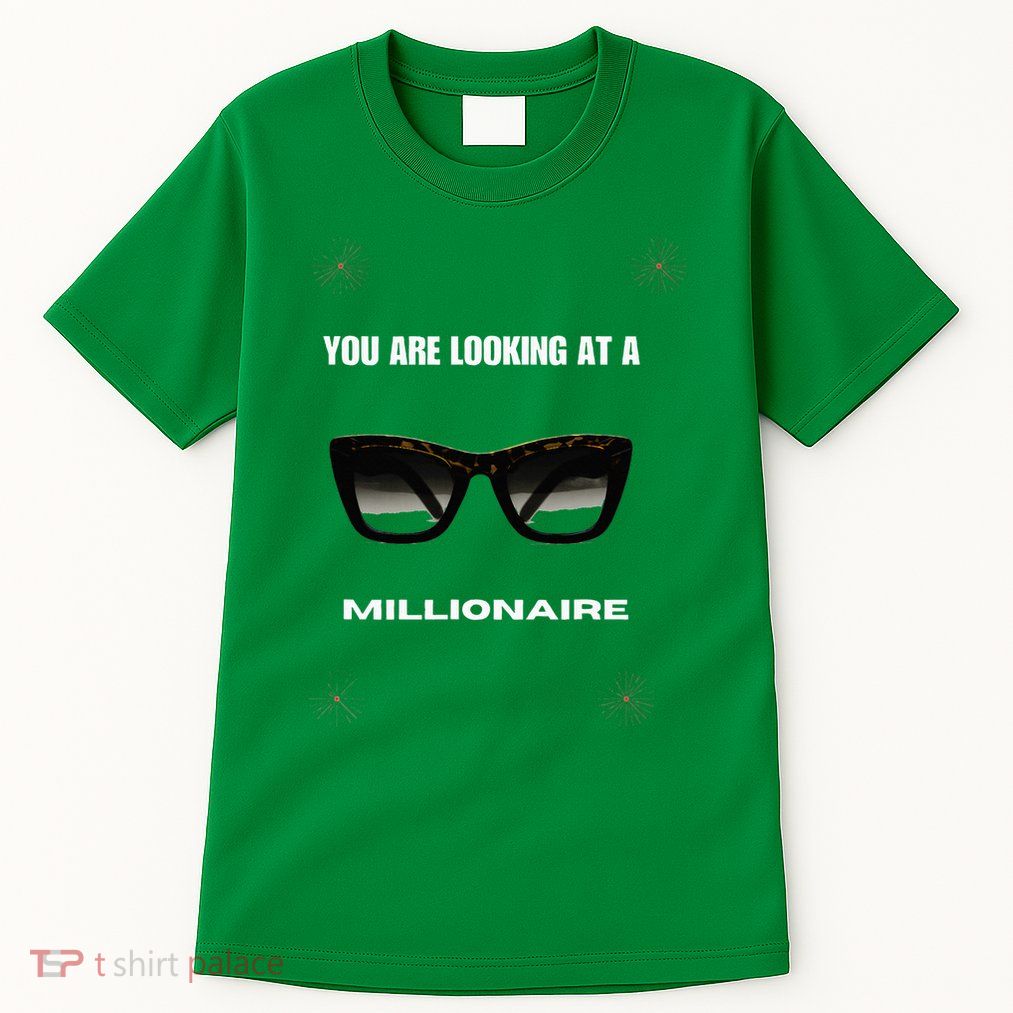 You Are Looking At A Millionaire Tall T-Shirt