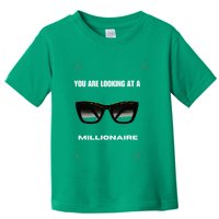 You Are Looking At A Millionaire Toddler T-Shirt