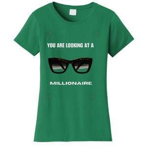 You Are Looking At A Millionaire Women's T-Shirt