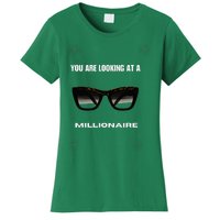 You Are Looking At A Millionaire Women's T-Shirt