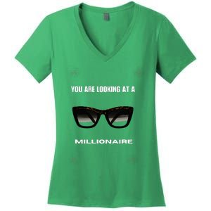 You Are Looking At A Millionaire Women's V-Neck T-Shirt