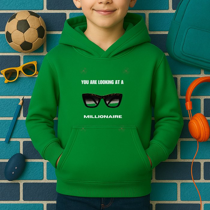 You Are Looking At A Millionaire Kids Hoodie