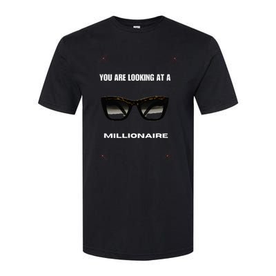 You Are Looking At A Millionaire Softstyle CVC T-Shirt