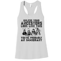 Your Ancestors Look Like This Youre Probably An Immigrant Women's Racerback Tank