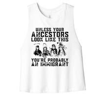 Your Ancestors Look Like This Youre Probably An Immigrant Women's Racerback Cropped Tank