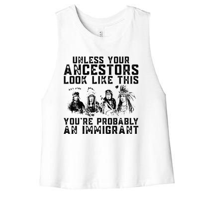 Your Ancestors Look Like This Youre Probably An Immigrant Women's Racerback Cropped Tank