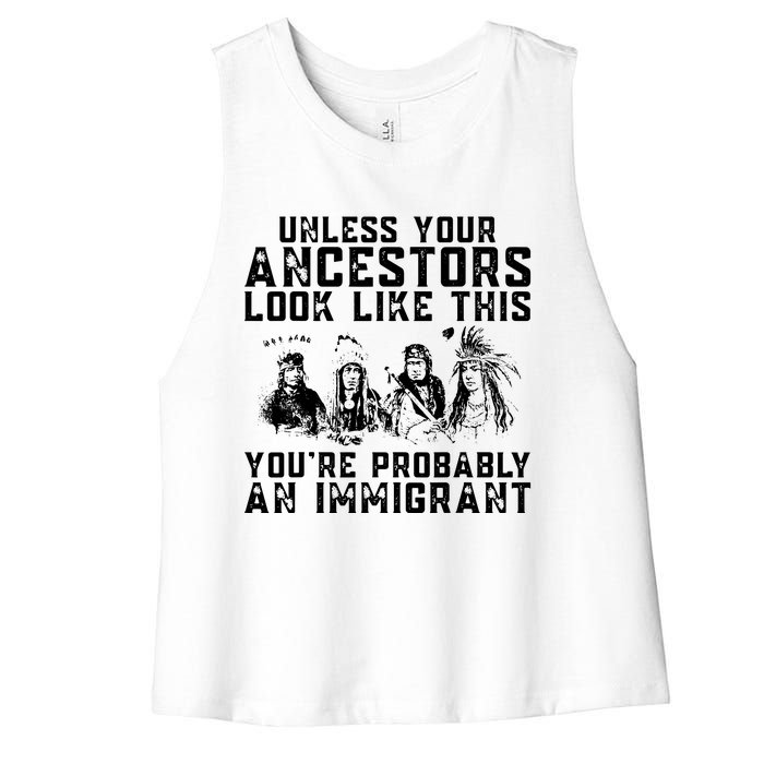 Your Ancestors Look Like This Youre Probably An Immigrant Women's Racerback Cropped Tank