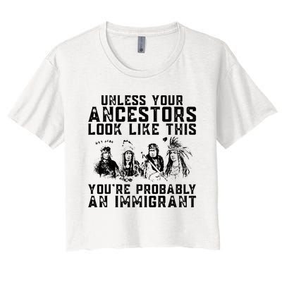 Your Ancestors Look Like This Youre Probably An Immigrant Women's Crop Top Tee