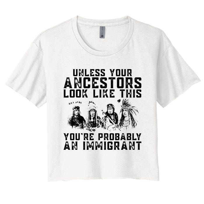 Your Ancestors Look Like This Youre Probably An Immigrant Women's Crop Top Tee