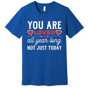 You Are Loved Valentines Day Dating Happy In Love Present Meaningful Gift Premium T-Shirt