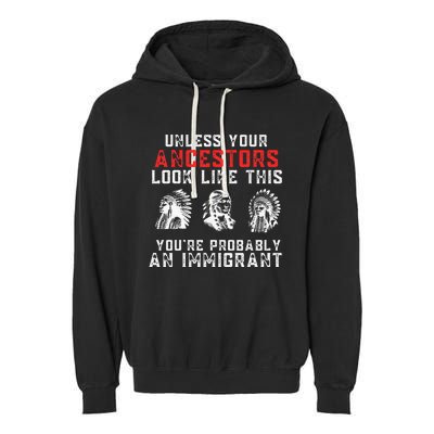 Your Ancestors Look Like This YouRe Probably An Immigrant Garment-Dyed Fleece Hoodie