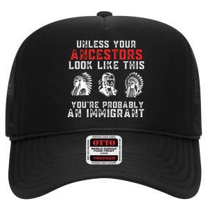 Your Ancestors Look Like This YouRe Probably An Immigrant High Crown Mesh Back Trucker Hat