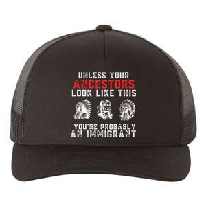 Your Ancestors Look Like This YouRe Probably An Immigrant Yupoong Adult 5-Panel Trucker Hat