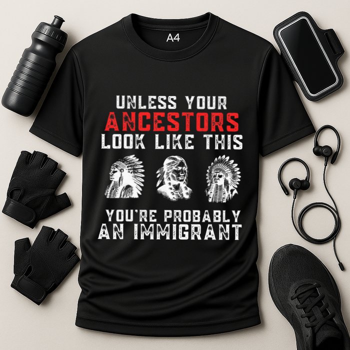 Your Ancestors Look Like This YouRe Probably An Immigrant Performance Shirt